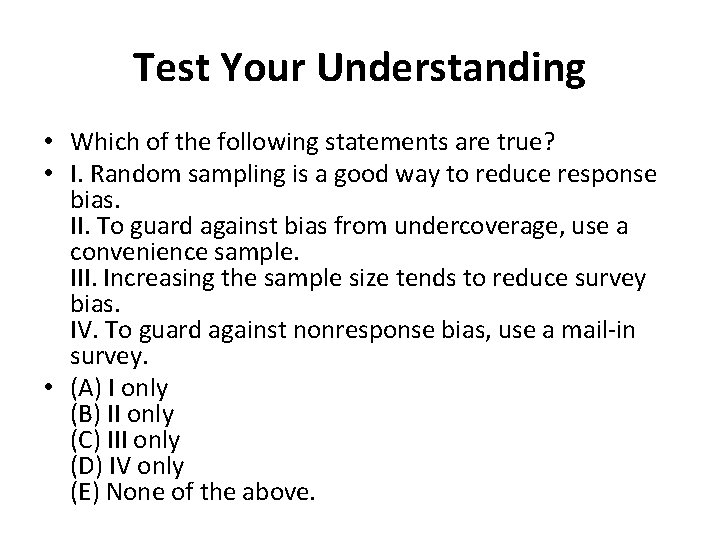 Test Your Understanding • Which of the following statements are true? • I. Random