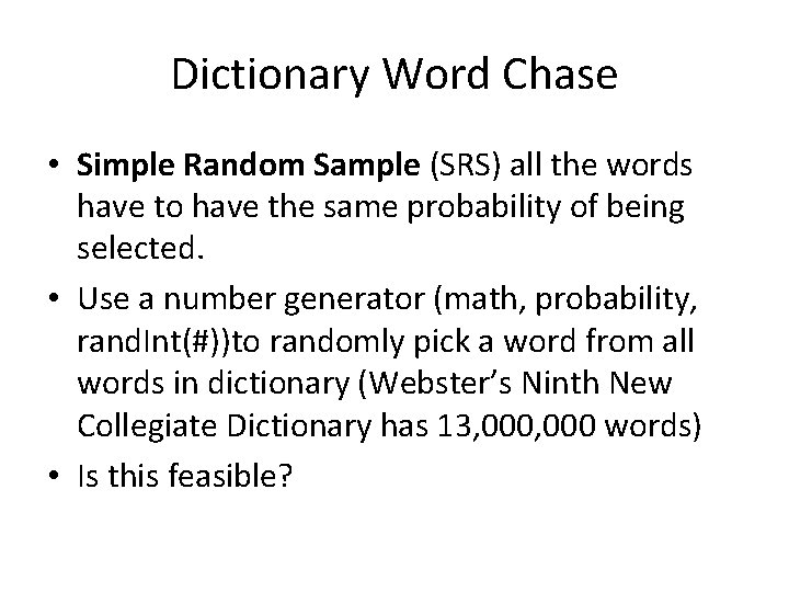 Dictionary Word Chase • Simple Random Sample (SRS) all the words have to have