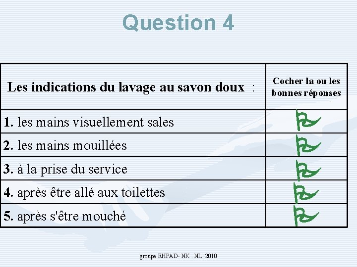 Quizz Hygine des mains groupe EHPAD NK NL