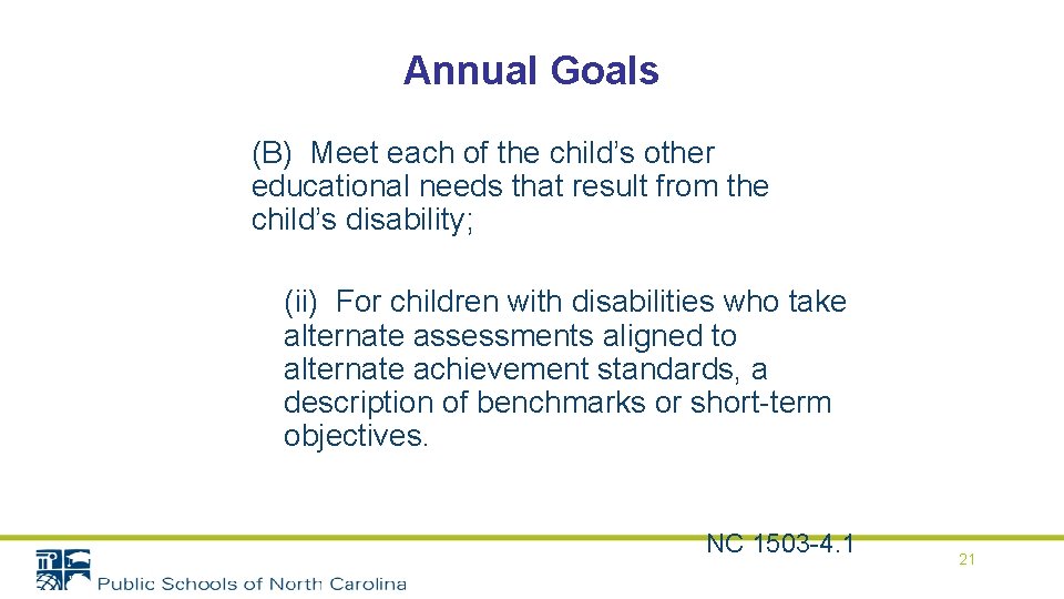 Annual Goals (B) Meet each of the child’s other educational needs that result from