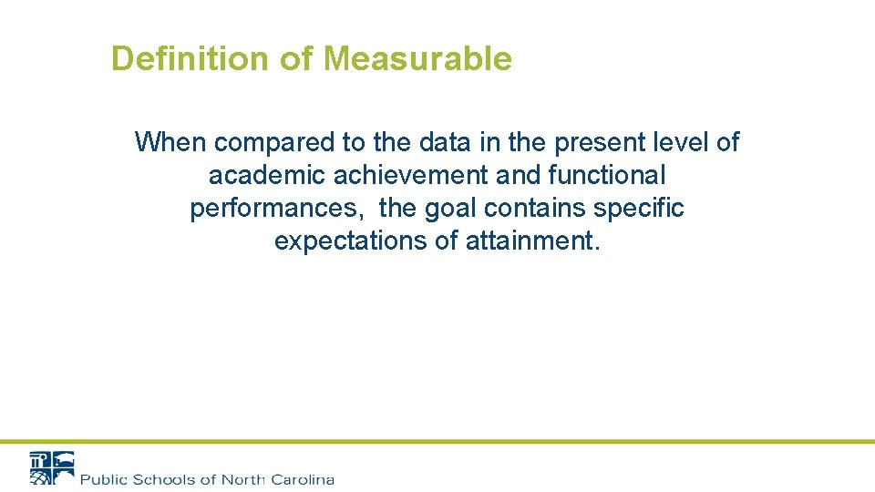 Definition of Measurable When compared to the data in the present level of academic