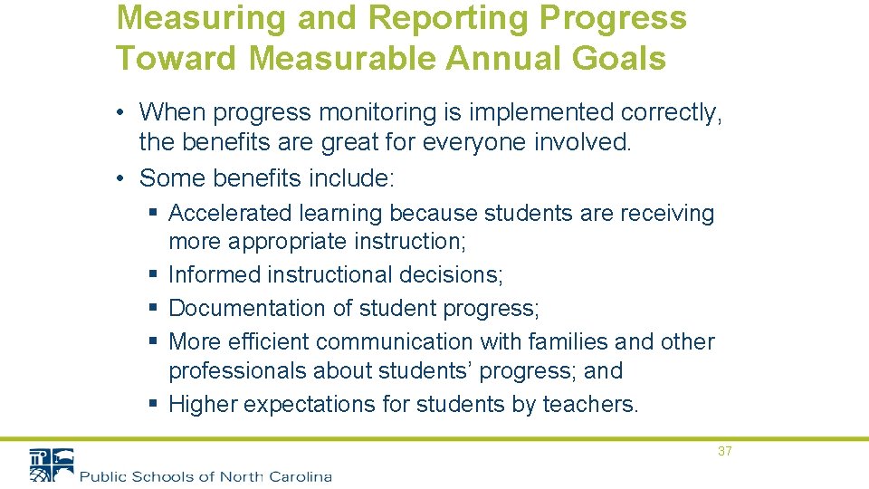 Measuring and Reporting Progress Toward Measurable Annual Goals • When progress monitoring is implemented