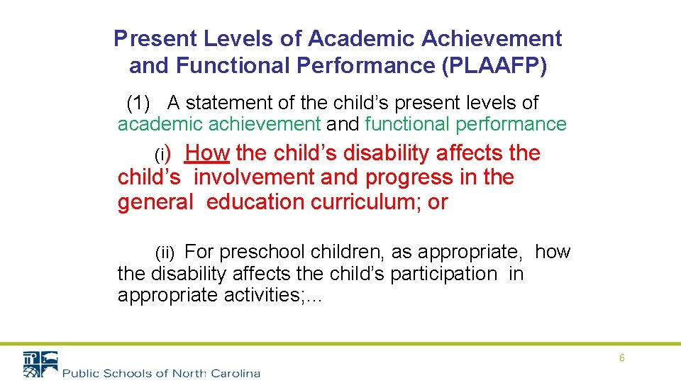 Present Levels of Academic Achievement and Functional Performance (PLAAFP) (1) A statement of the