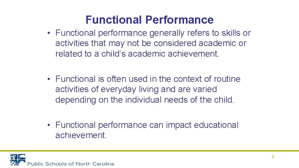 Functional Performance • Functional performance generally refers to skills or activities that may not