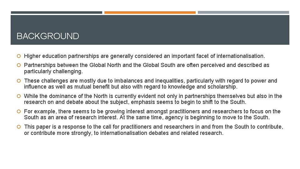 BACKGROUND Higher education partnerships are generally considered an important facet of internationalisation. Partnerships between