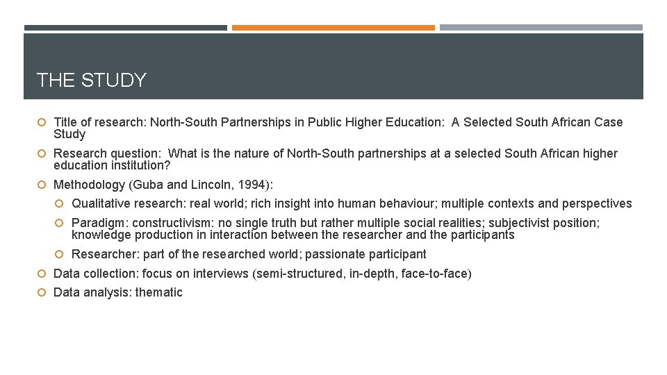 THE STUDY Title of research: North-South Partnerships in Public Higher Education: A Selected South