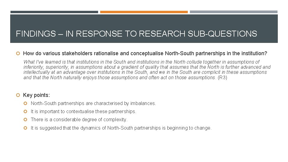 FINDINGS – IN RESPONSE TO RESEARCH SUB-QUESTIONS How do various stakeholders rationalise and conceptualise