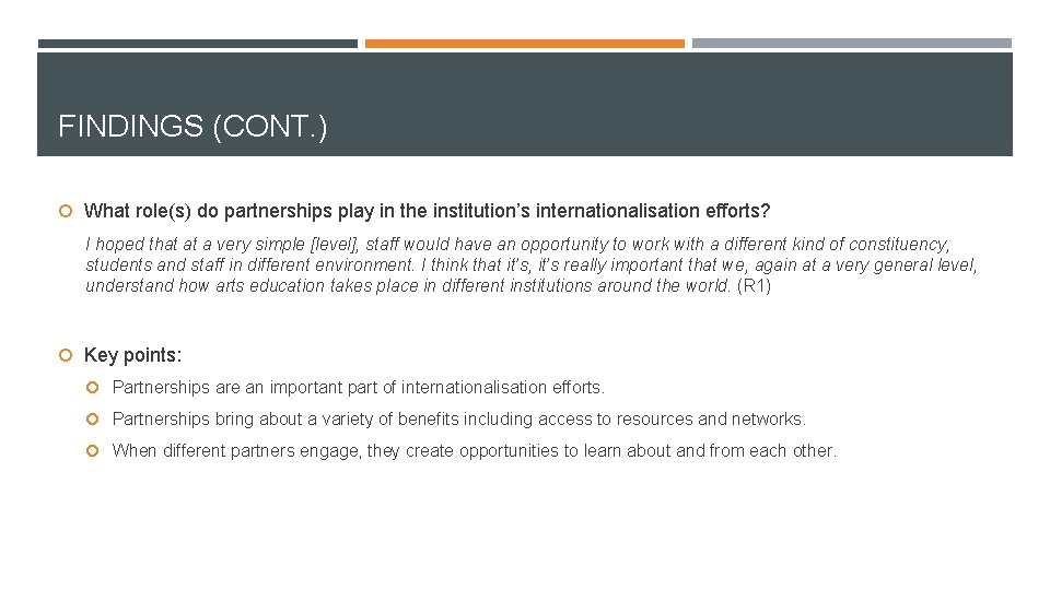 FINDINGS (CONT. ) What role(s) do partnerships play in the institution’s internationalisation efforts? I