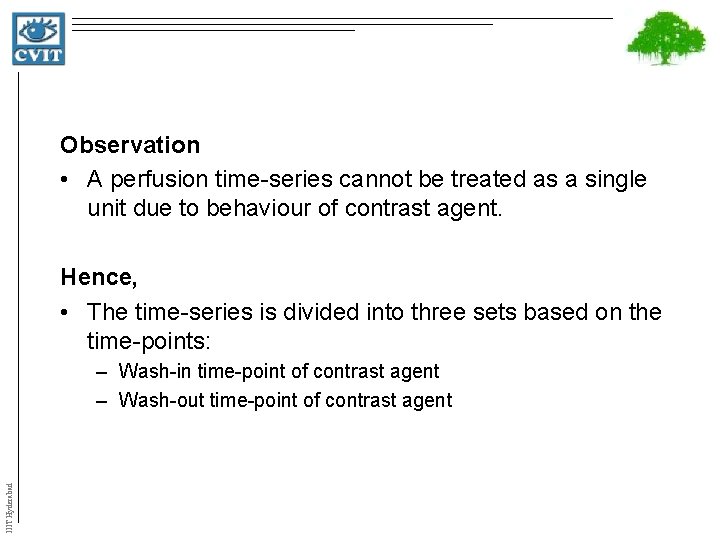 Observation • A perfusion time-series cannot be treated as a single unit due to