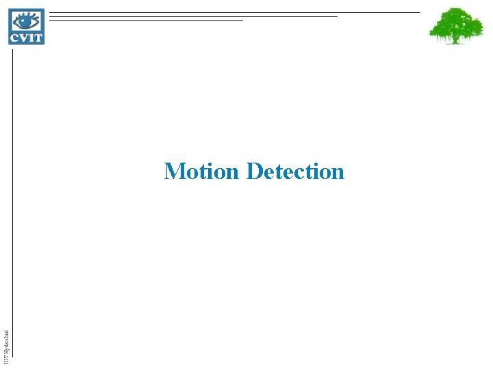 IIIT Hyderabad Motion Detection 