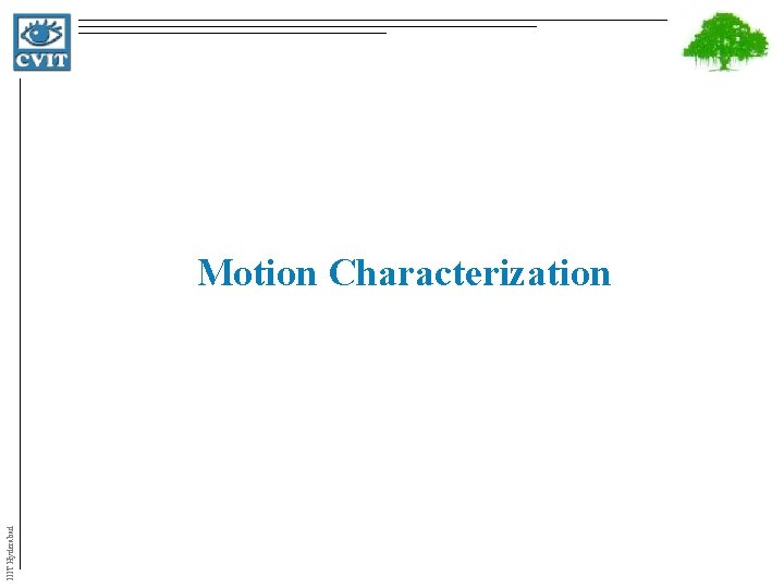 IIIT Hyderabad Motion Characterization 