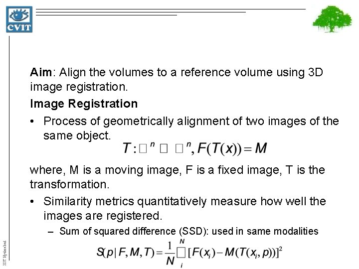 Aim: Align the volumes to a reference volume using 3 D image registration. Image