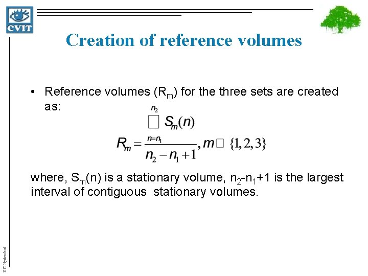 Creation of reference volumes • Reference volumes (Rm) for the three sets are created