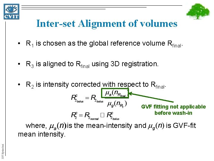 Inter-set Alignment of volumes • R 1 is chosen as the global reference volume