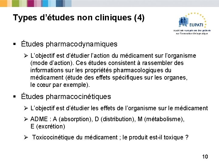 Types d’études non cliniques (4) Académie européenne des patients sur l’innovation thérapeutique § Études