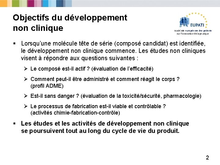 Objectifs du développement non clinique Académie européenne des patients sur l’innovation thérapeutique § Lorsqu’une