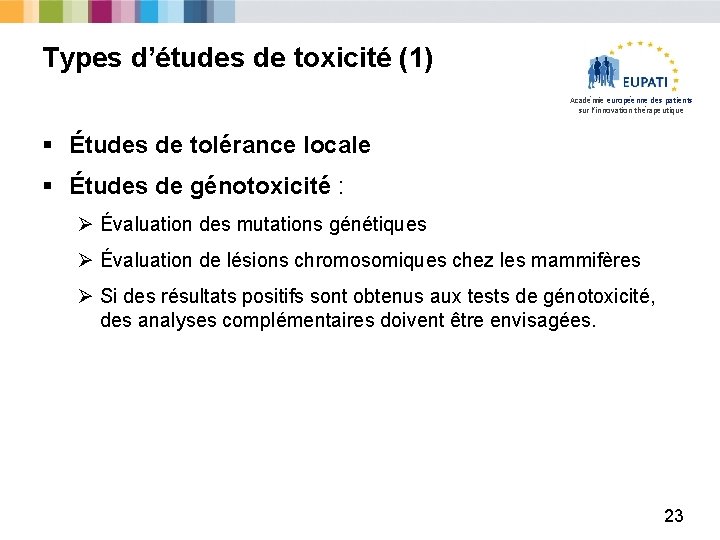 Types d’études de toxicité (1) Académie européenne des patients sur l’innovation thérapeutique § Études