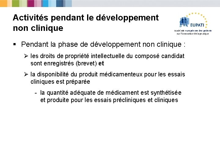 Activités pendant le développement non clinique Académie européenne des patients sur l’innovation thérapeutique §