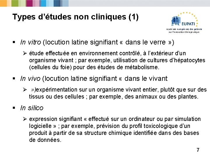 Types d’études non cliniques (1) Académie européenne des patients sur l’innovation thérapeutique § In