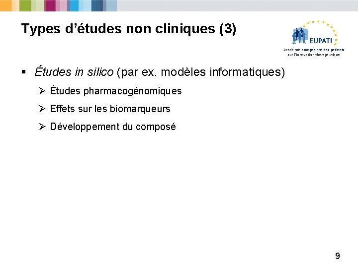 Types d’études non cliniques (3) Académie européenne des patients sur l’innovation thérapeutique § Études