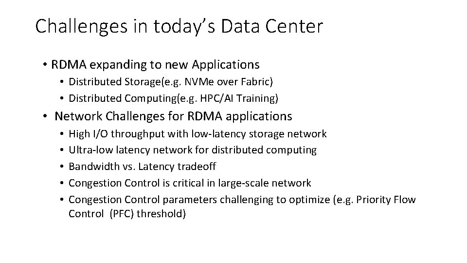 Challenges in today’s Data Center • RDMA expanding to new Applications • Distributed Storage(e.