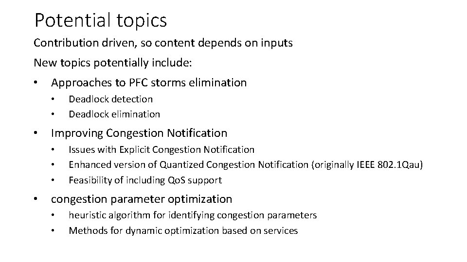 Potential topics Contribution driven, so content depends on inputs New topics potentially include: •