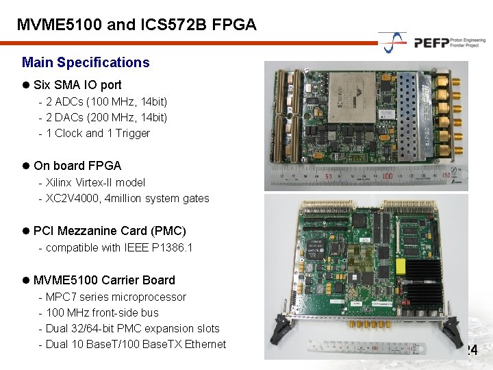 MVME 5100 and ICS 572 B FPGA Main Specifications l Six SMA IO port