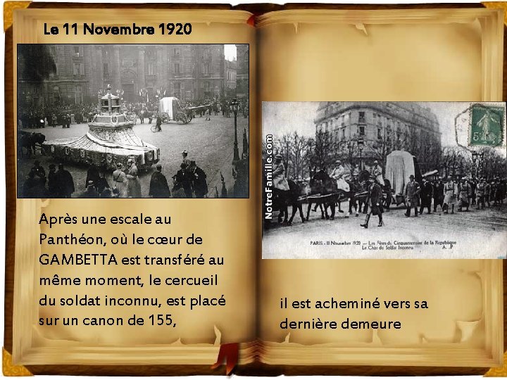 Le 11 Novembre 1920 Après une escale au Panthéon, où le cœur de GAMBETTA