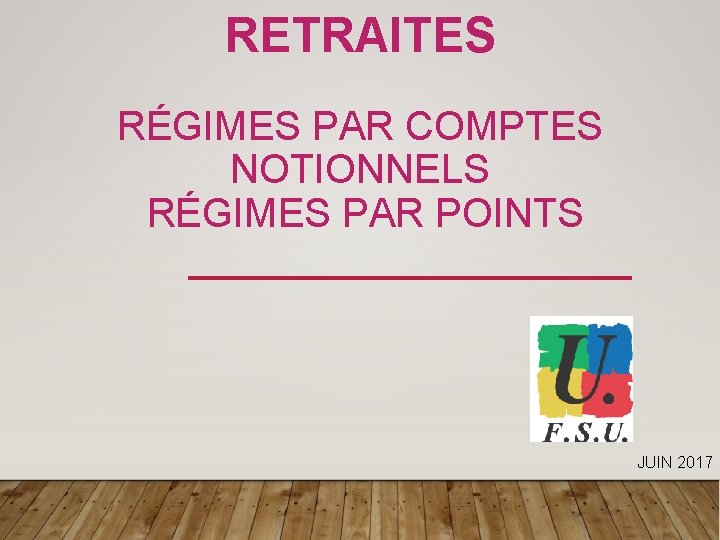 RETRAITES RÉGIMES PAR COMPTES NOTIONNELS RÉGIMES PAR POINTS JUIN 2017 