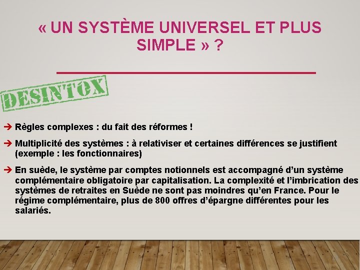  « UN SYSTÈME UNIVERSEL ET PLUS SIMPLE » ? è Règles complexes :