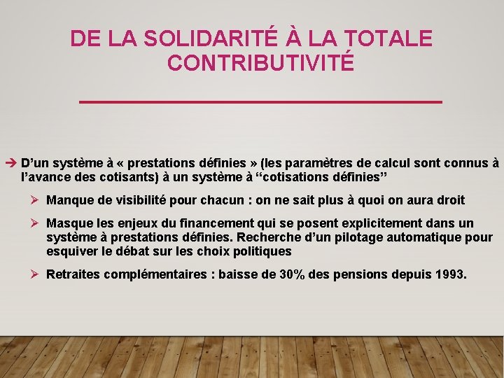 DE LA SOLIDARITÉ À LA TOTALE CONTRIBUTIVITÉ è D’un système à « prestations définies