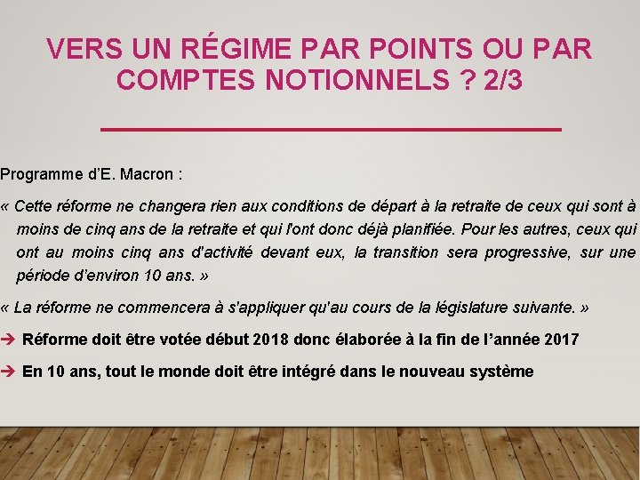 VERS UN RÉGIME PAR POINTS OU PAR COMPTES NOTIONNELS ? 2/3 Programme d’E. Macron