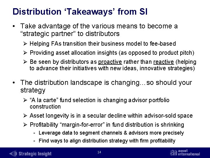 Distribution ‘Takeaways’ from SI • Take advantage of the various means to become a