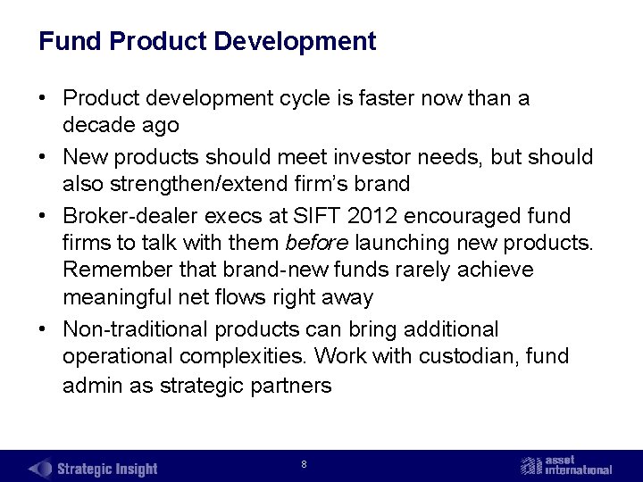 Fund Product Development • Product development cycle is faster now than a decade ago