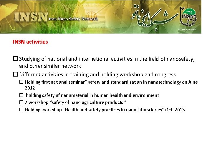 INSN activities � Studying of national and international activities in the field of nanosafety,