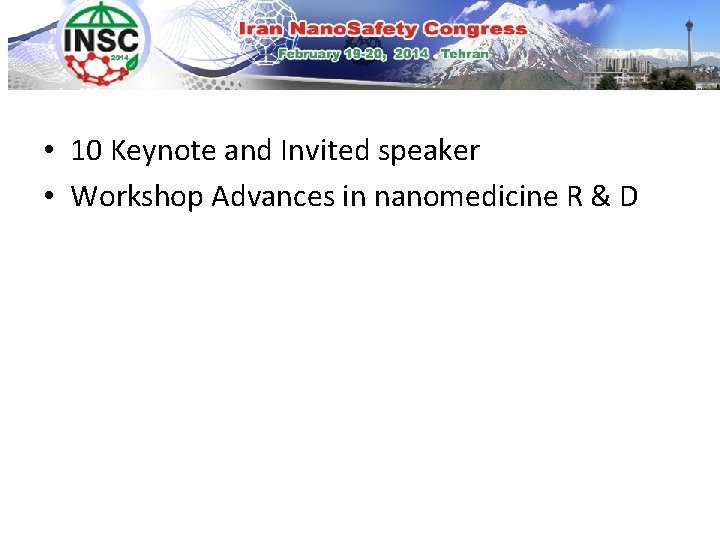  • 10 Keynote and Invited speaker • Workshop Advances in nanomedicine R &