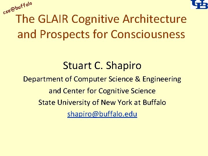 alo uff b @ cse The GLAIR Cognitive Architecture and Prospects for Consciousness Stuart