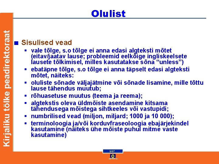 Kirjaliku tõlke peadirektoraat Olulist Sisulised vead § vale tõlge, s. o tõlge ei anna Kirjaliku tõlke peadirektoraat Olulist Sisulised vead § vale tõlge, s. o tõlge ei anna