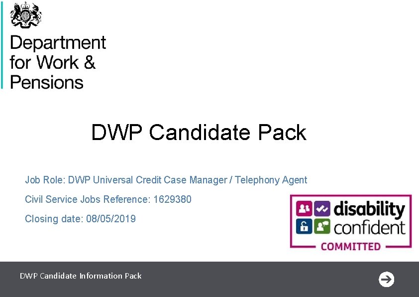DWP Candidate Pack Job Role: DWP Universal Credit Case Manager / Telephony Agent Civil