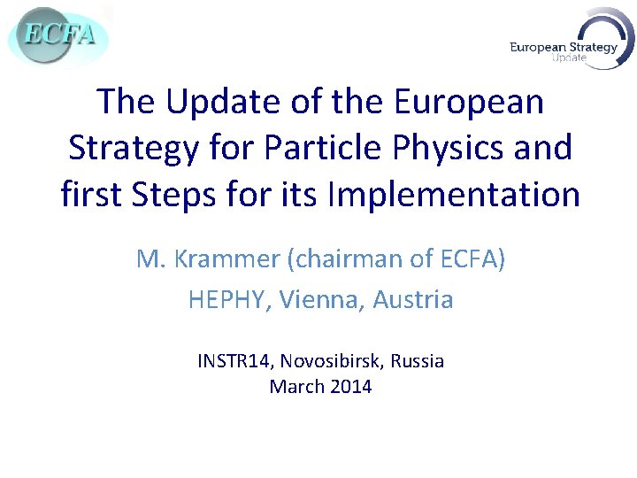 The Update of the European Strategy for Particle Physics and first Steps for its