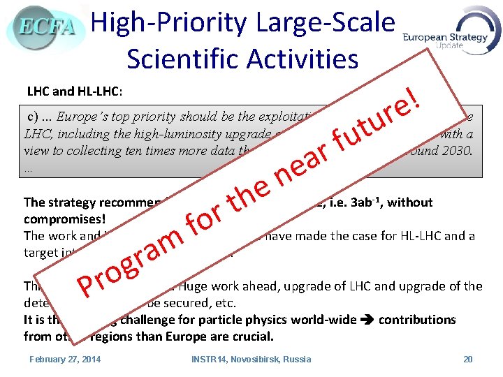 High-Priority Large-Scale Scientific Activities ! e c). . . Europe’s top priority should be