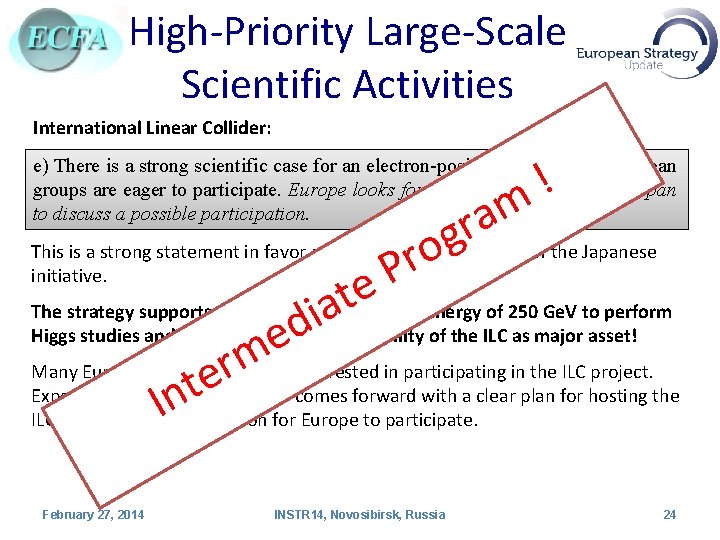 High-Priority Large-Scale Scientific Activities International Linear Collider: ! e) There is a strong scientific