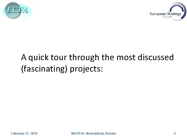 A quick tour through the most discussed (fascinating) projects: February 27, 2014 INSTR 14,