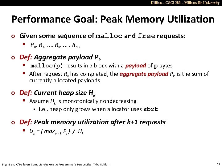 Killian – CSCI 380 – Millersville University Performance Goal: Peak Memory Utilization ¢ Given
