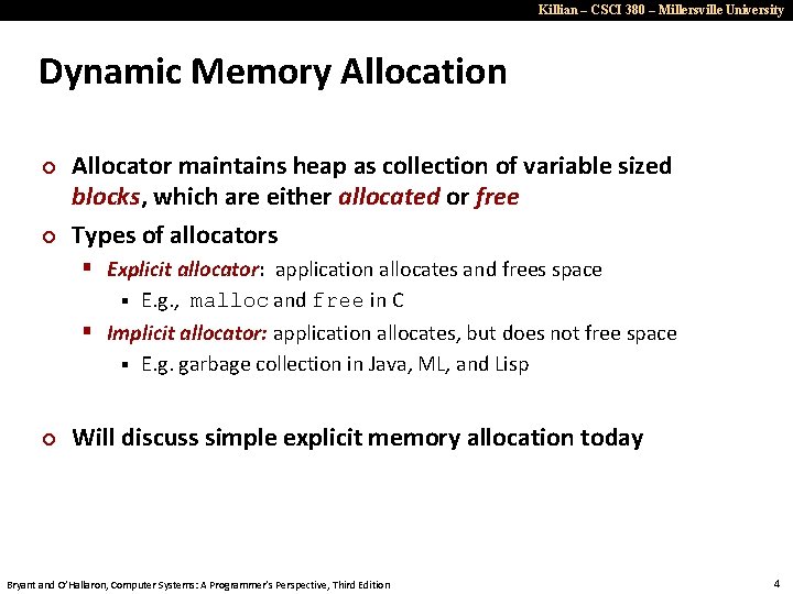 Killian – CSCI 380 – Millersville University Dynamic Memory Allocation ¢ ¢ Allocator maintains