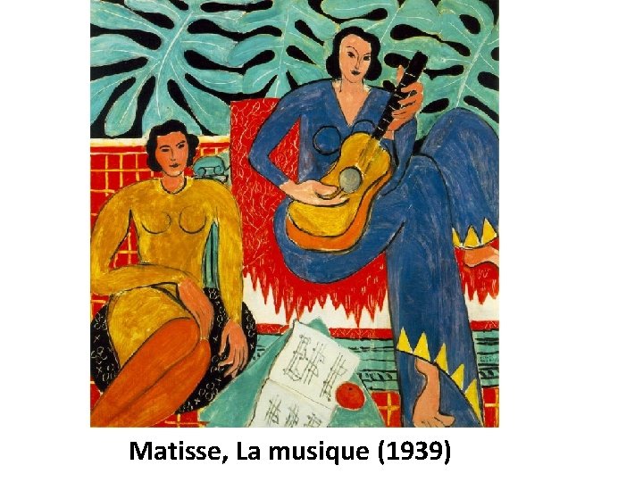 Matisse, La musique (1939) 