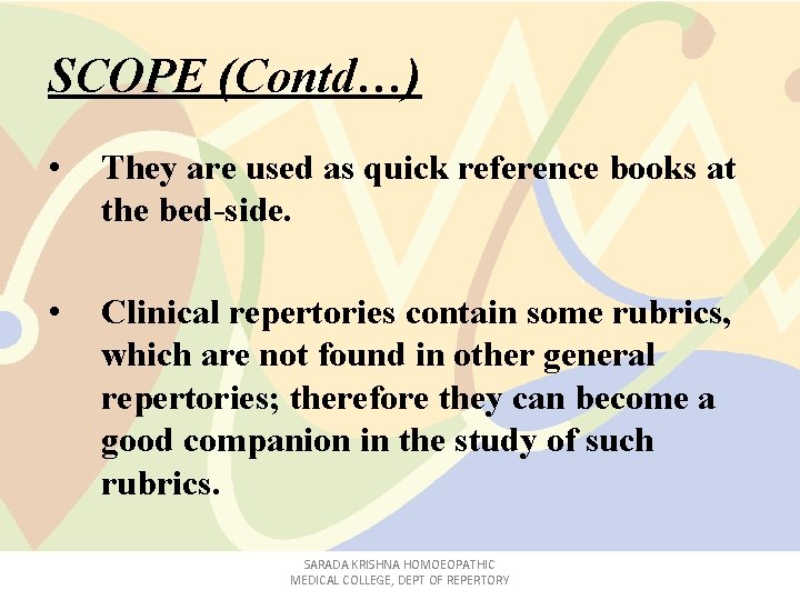 SCOPE (Contd…) • They are used as quick reference books at the bed-side. •