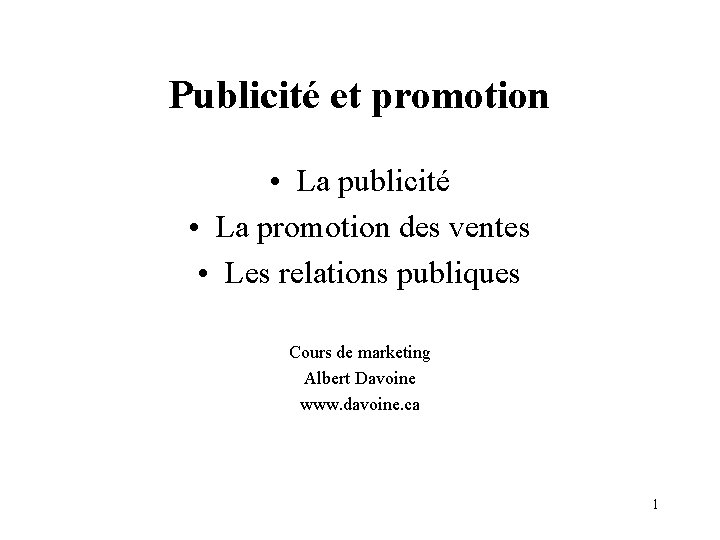 Publicité et promotion • La publicité • La promotion des ventes • Les relations