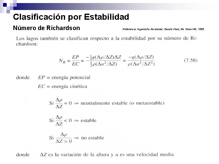 Clasificación por Estabilidad Número de Richardson Calidad de agua Referencia: Ingeniería Ambiental, Gerard Kiely,