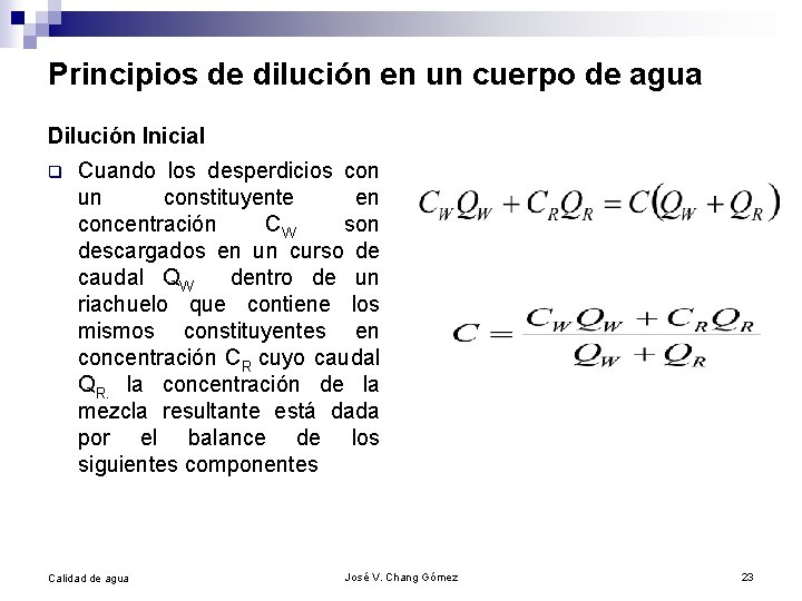 Principios de dilución en un cuerpo de agua Dilución Inicial q Cuando los desperdicios